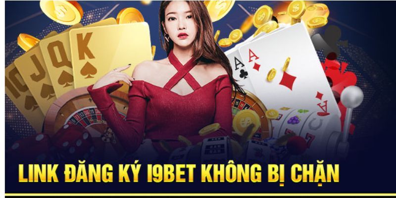 Tại sao I9bet bị chặn, không thể truy cập?