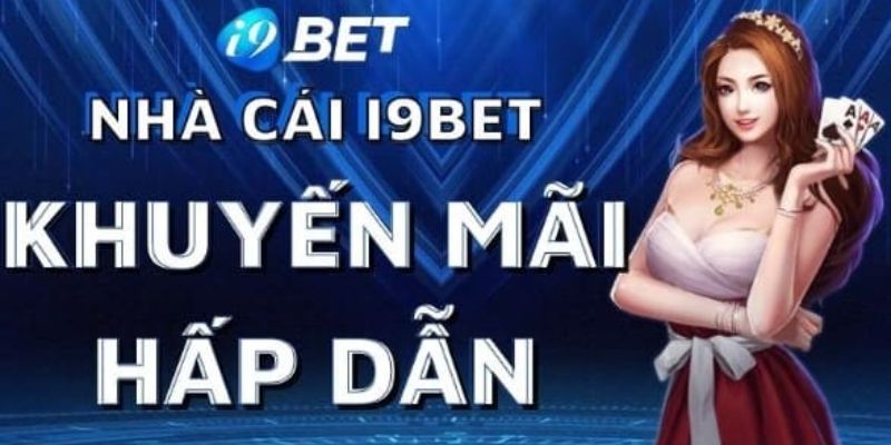 Khuyến mãi I9bet hoàn tiền